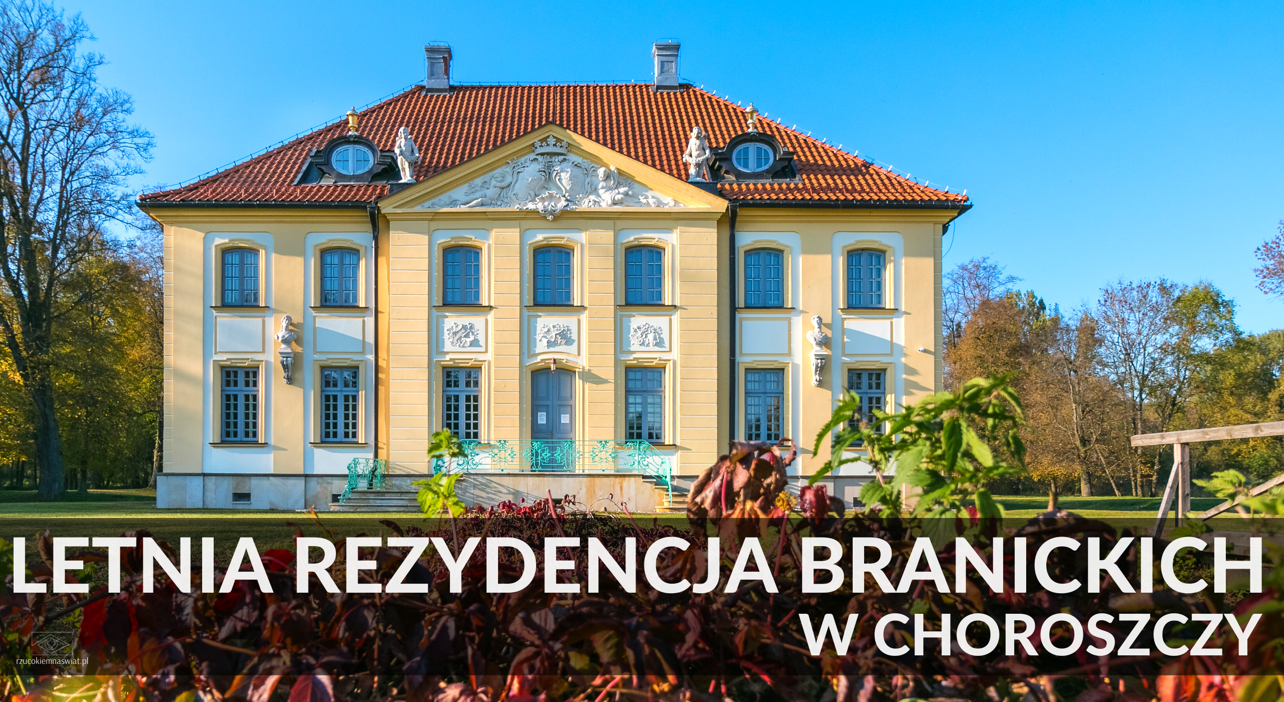 letnia rezydencja Branickich w Choroszczy